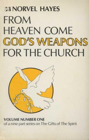 [The Gifts Of The Spirit 01] • From Heaven Come God's Weapons for the Church